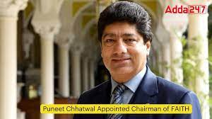 FAITH Chairman Puneet Chhatwal Appointed
