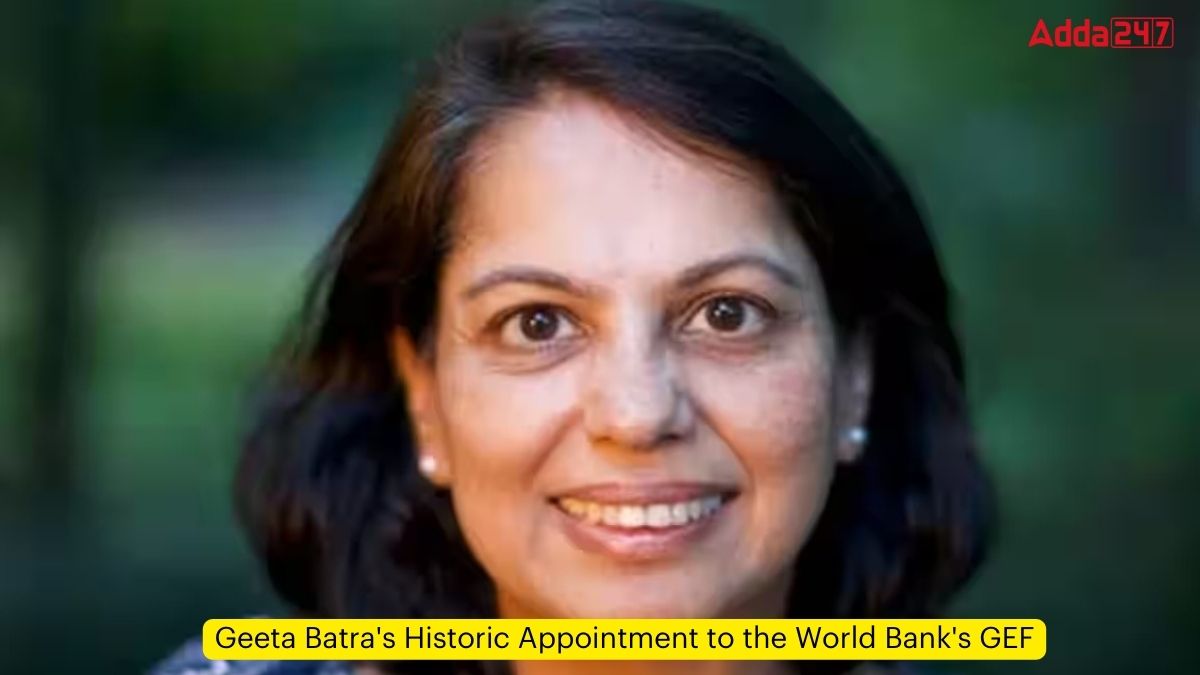 Geeta Batra’s Historic Appointment to the World Bank’s GEF